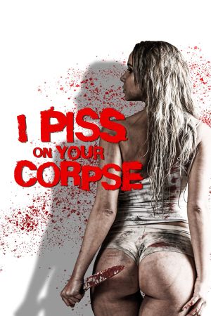 Image I Piss on Your Corpse – Der Film