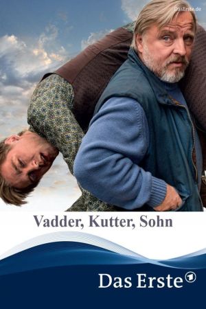 Image Vadder, Kutter, Sohn – Der Film