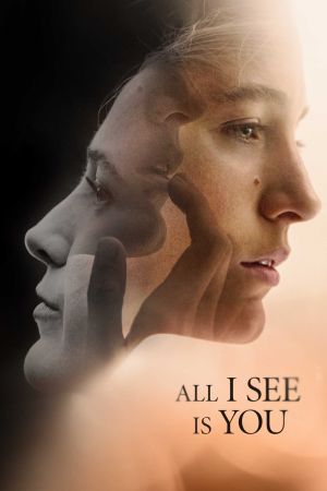 Image All I See Is You – Der Film
