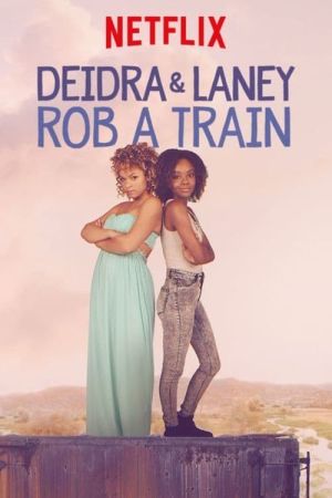 Image Deidra und Laney Diebstahl auf Schienen – Der Film