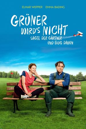 Image Grüner wird's nicht, sagte der Gärtner und flog davon – Der Film