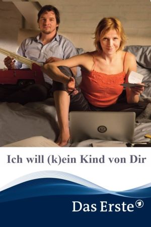 Image Ich will (k)ein Kind von Dir – Der Film