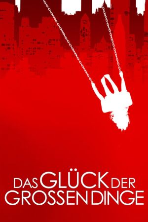 Image Das Glück der großen Dinge – Der Film