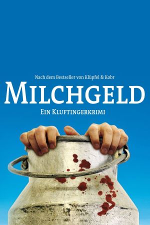 Image Milchgeld - Ein Kluftingerkrimi – Der Film