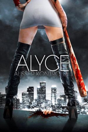 Image Alyce - Außer Kontrolle – Der Film