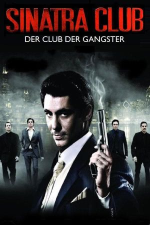 Image Sinatra Club - Der Club der Gangster – Der Film