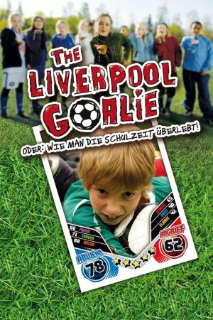Image The Liverpool Goalie oder: Wie man die Schulzeit überlebt!