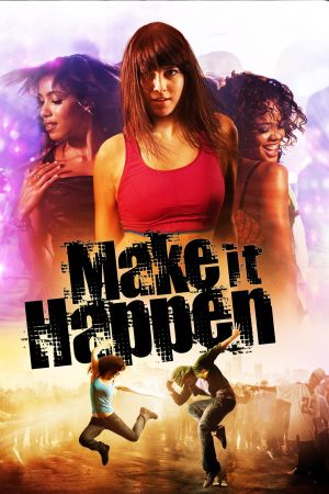 Image Make It Happen - Lebe deinen Traum – Der Film