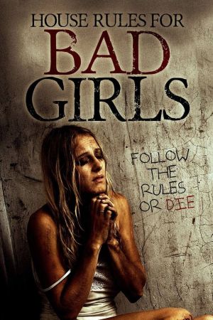 Image House Rules For Bad Girls – Der Film
