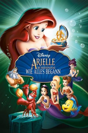 Image Arielle, die Meerjungfrau - Wie alles begann – Der Film