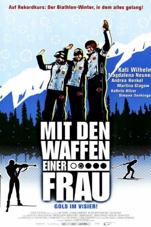Image Mit den Waffen einer Frau – Gold im Visier! – Der Film