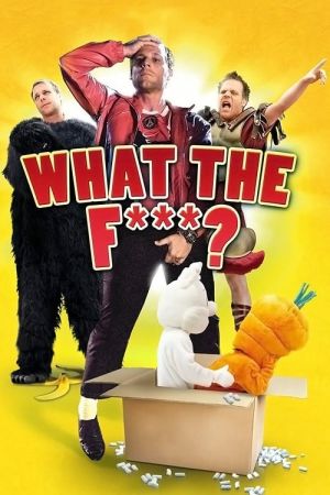 Image What the F***? - Derb und unerhört ungehobelt – Der Film