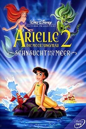 Image Arielle, die Meerjungfrau 2 - Sehnsucht nach dem Meer – Der Film