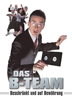 Image Das B-Team - Beschränkt und auf Bewährung – Der Film
