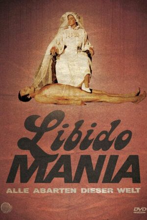 Image Libido Mania - Alle Abarten dieser Welt – Der Film