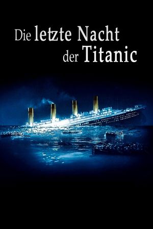 Image Die letzte Nacht der Titanic – Der Film