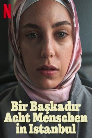 Image Bir Başkadır – Acht Menschen in Istanbul – Der Film