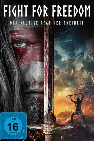 Image Fight for Freedom - Der blutige Pfad der Freiheit – Der Film