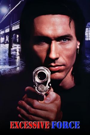 Image Excessive Force - Im Sumpf der Gewalt – Der Film