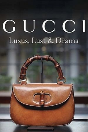 Image Gucci – Luxus, Lust & Drama – Der Film
