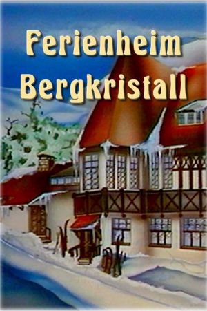 Image Ferienheim Bergkristall – Der Film