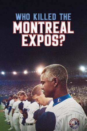 Image Who Killed the Montreal Expos? – Der Film