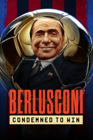 Image Berlusconi: Zum Siegen verdammt – Der Film