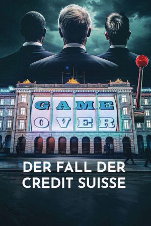 Image Game Over - Der Fall der Credit Suisse – Der Film