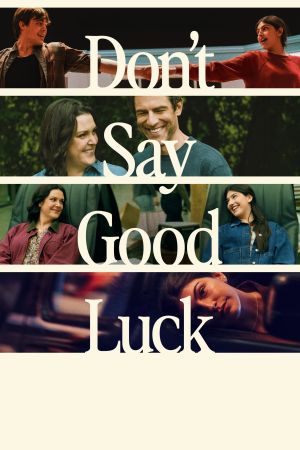 Image Don't Say Good Luck – Der Film